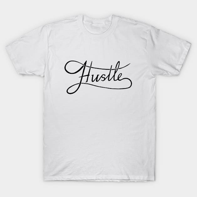 Hustle T-Shirt by Woah_Jonny